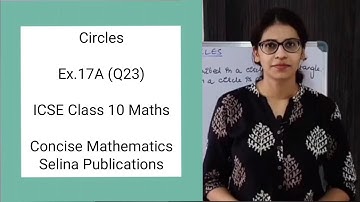 ICSE Class 10 Maths | Ex.17A (Q23) | Circles | Concise Selina Answers