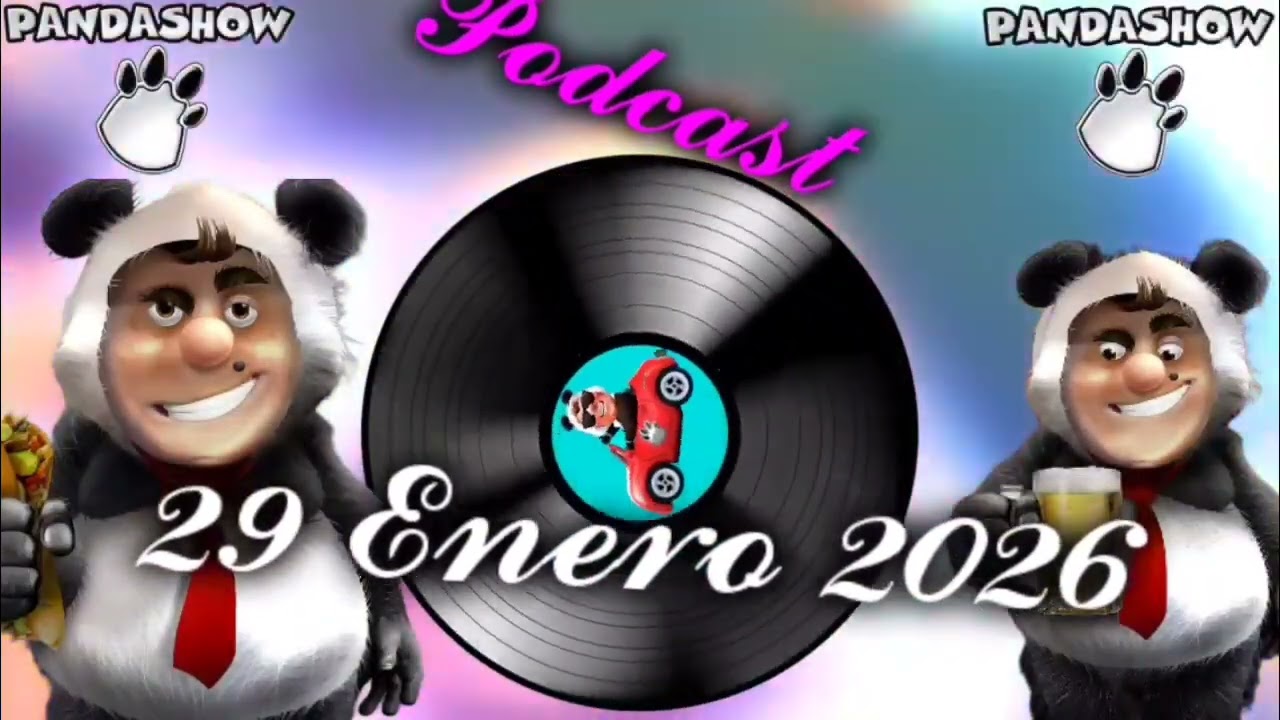 29 ENERO 2026 EL PANDA SHOW 