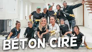 130m2 DE BÉTON CIRÉ, 9 FEMMES & 18 MAINS EN OR ! - EP83
