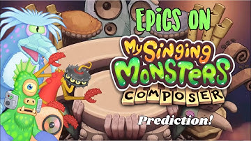 If Natural Epics were in MSM Composer! (Prediction) | My Singing Monsters