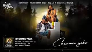 Chommie Yaka - Plxyboii 017 & Dollyditebogo  EeQue Skyy T.53 Ft. Crimora b.k.2 & Percy 5