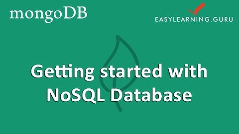 Getting Started with NoSQL Database | Easylearning.guru