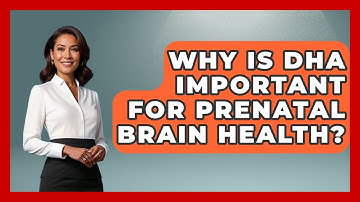 Why Is DHA Important For Prenatal Brain Health? | Brain Development Hub News