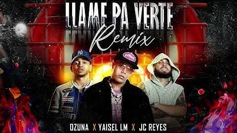 Yaisel LM ✖ Ozuna ✖ JC Reyes - Llame Pa Verte (Remix) [1 HORA]