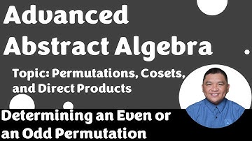 Determining an Even or an Odd Permutation || Permutations || Advanced Abstract Algebra