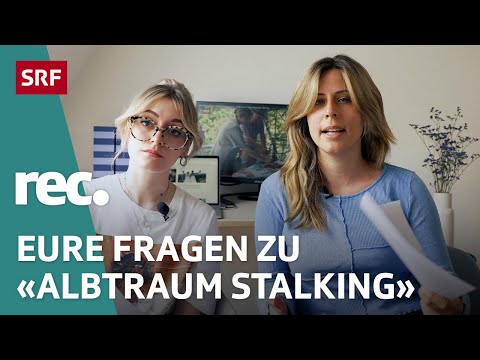 Q&A zur Reportage «Albtraum Stalking»  | rec. | Reportage | SRF Dok