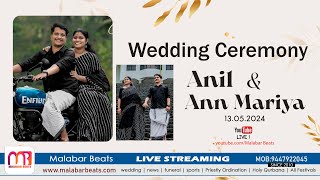 Anil & Ann Mariya  | WEDDING CEREMONY | 13.05.2024 | malabar beats