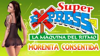 Morenita Consentida - Super Express Limpia