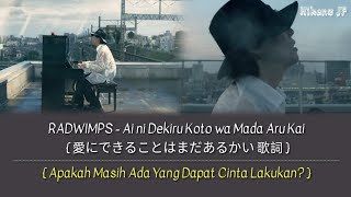 RADWIMPS - Ai ni Dekiru Koto wa Mada Aru Kai | Lirik Terjemahan {Romaji/Indonesia} Tenki No Ko