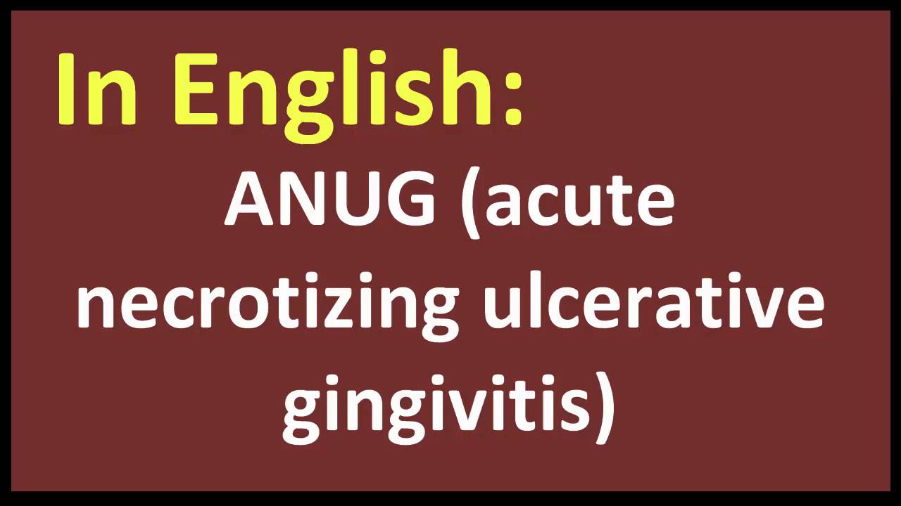 ANUG acute necrotizing ulcerative gingivitis spanish MEANING YouTube