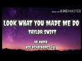 Look What You Made Me Do 8D Audio Lyrics Taylor Swift 