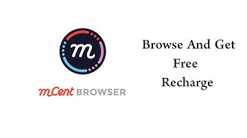 Earn Free Recharge With | Mcent Browser