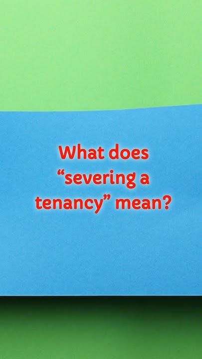 what-does-severing-a-tenancy-mean-propertyrights-jointtenants