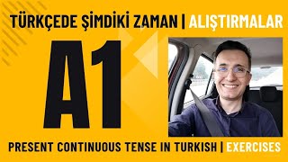 A1 Türkçede Şimdiki Zaman | Alıştırmalar |  Present Tense in Turkish | Exercises
