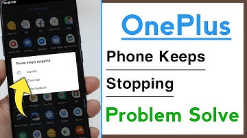 OnePlus Phone Keeps Stopping Problem Solve
