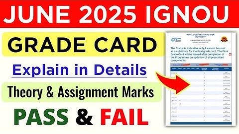 IGNOU June 2025 Grade Card Explained: Theory & Assignment Marks | IGNOU Grade Card Info June 2025