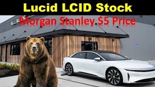 Lucid LCID Stock $5 Price Target Prediction from Morgan Stanley | Sell Rating Downgrade Reviewed