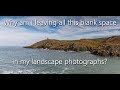 I explain why I sometimes leave lots of &#39;dead&#39; space in my landscape photography