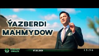 Yazberdi Mahmydow ⭐ Türkmen Owazy ⭐ Aýdymlary