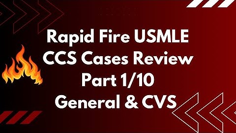 Rapid Fire USMLE CCS Cases Review General & CVS Part 1/10