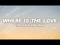 Where Is The Love - Black Eyed Peas (Lyrics)