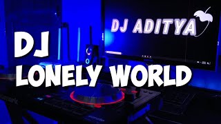 dj lonely world || DJ full bass - dj slow bass