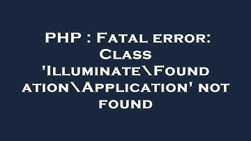 PHP : Fatal error: Class 