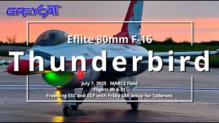 F-16 80mm EDF - Thunderbird Flights 20-21