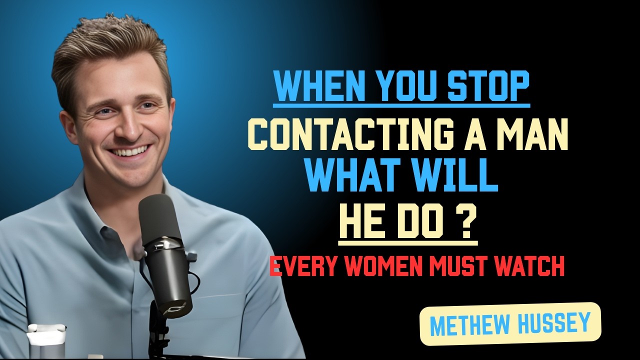 When You Stop Contacting a Man, What Will He Do | Matthew Hussey