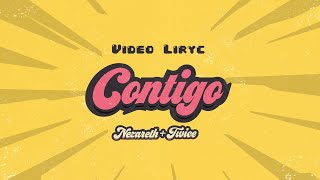 Video thumbnail of "Nezareth + Twice Música – CONTIGO (Lyric Video)"