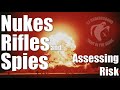Nukes rifles and spies assessing risk
