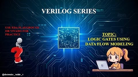 VERILOG CODE FOR LOGIC GATES USING DATA FLOW MODELING