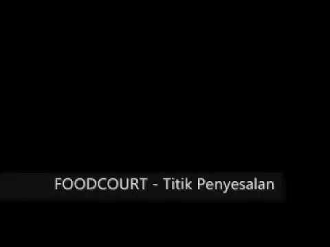 FOODCOURT - TITIK PENYESALAN \u0026 LIRIK