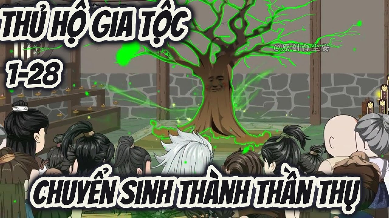 FULL 1-28 | Chuyển Sinh Thành Cây Thần Thụ - Thủ Hộ Gia Tộc | 2K Sub
