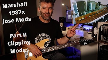 Marshall 1987x - Jose Mods.  Part II - Clipping Modes.