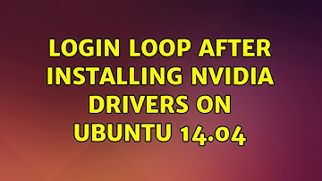 Login loop after installing Nvidia drivers on Ubuntu 14.04