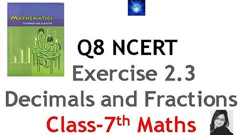 Q 8, Ex 2.3 - Fractions and Decimals - Chapter 2 - Maths Class 7th - NCERT