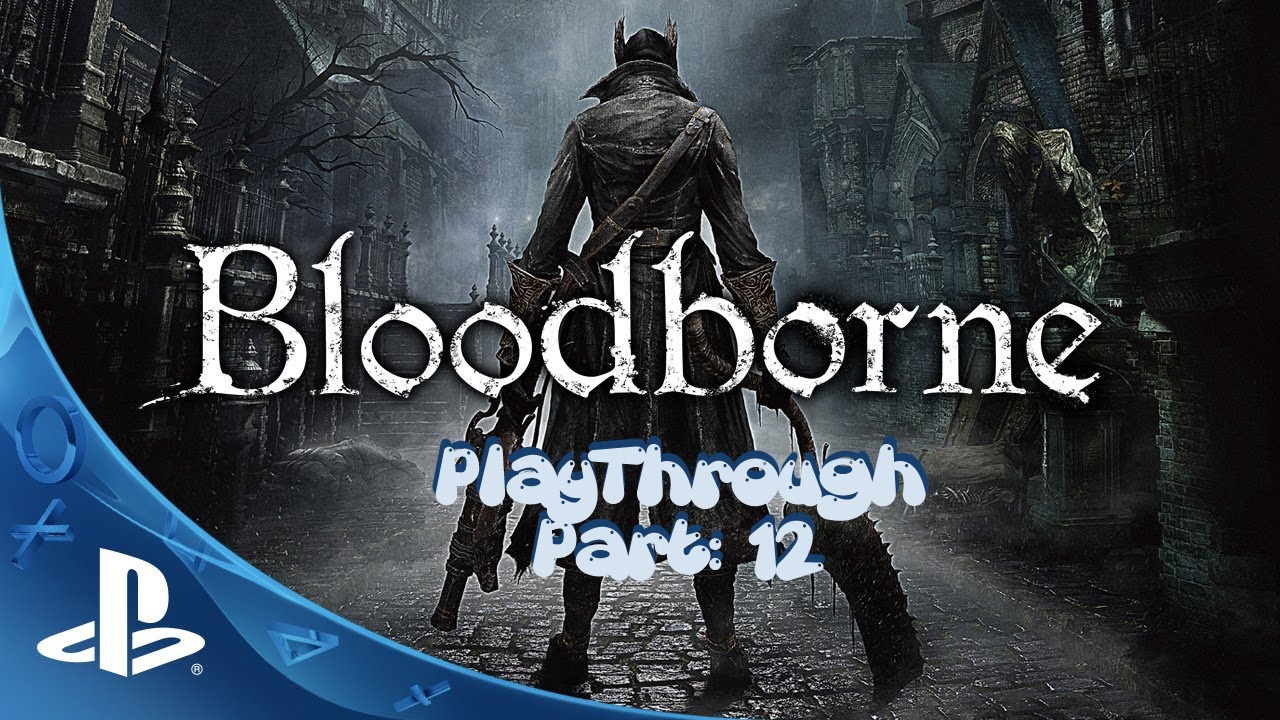 pranks to do on your mom Bloodborne Is HERE! Lets Play Part - 12
