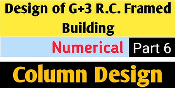 Design Of G+3 R.C. Framed Building (Part 6) - Column Design