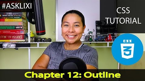 Chapter 12:   CSS Tutorial - Outline