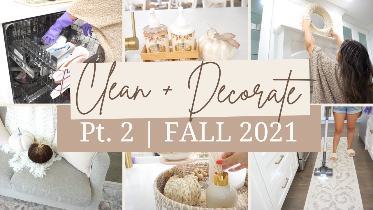 PART 2 ULTIMATE FALL 2021 CLEAN AND DECORATE WITH ME | CLEANING ...