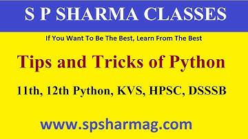5 - Tips and Tricks of Python for 11, 12, KVS, HPSC, CUET, DSSSB