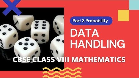 CBSE CLASS 8 MATHS - DATA HANDLING - Chance and Probability - Part 3