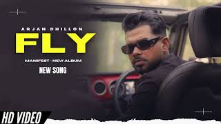 FLY | Arjan Dhillon New Song | Manifest Arjan Dhillon New Album | New Punjabi Songs1080P HD |