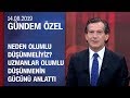 Olumlu düşünmenin gücü Gündem Özel'de konuşuldu - 14.08.2019 Çarşamba