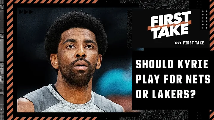 Would Kyrie be better off staying with the Nets or joining the Lakers? First Take debates - DayDayNews