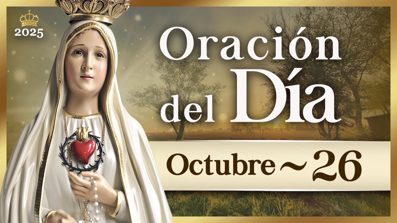 ORACIÓN DEL DÍA 26 de octubre de 2025 Caballeros de la Virgen - YouTube