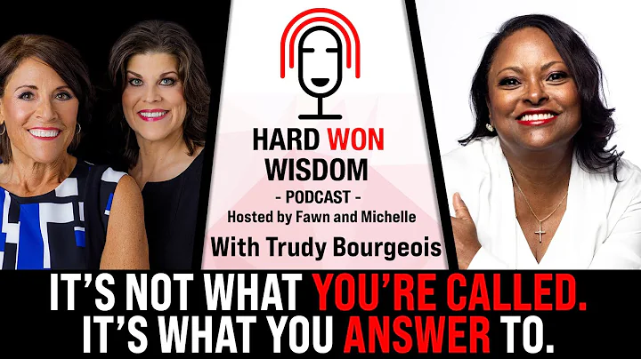 Trudy Bourgeois: Its not what youre called. Its what you answer to.