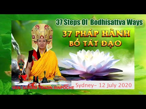 37 STEPS OF BODHISATTVA WAYS -37 Pháp Hành Bồ Tát Đạo-VEN. SONAM TENZIN RINPOCHE-Sydney-12 Jul. 2020