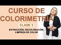 CURSO DE COLORIMETRIA ,DECOLORACION,EXTRACCIÓN ,LIMPIEZA DE COLOR .+